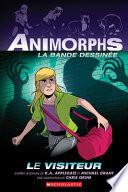 Animorphs La Bande Dessinée: No 2 - Le Visiteur