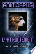 Animorphs (Tome 3) - L'affrontement