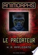 Animorphs (Tome 5) - Le prédateur