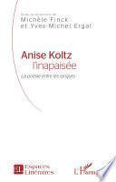 Anise Koltz l'inapaisée