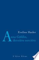 Anna Göldin, dernière sorcière