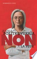 Anna Politkovskaïa : Non à la peur !