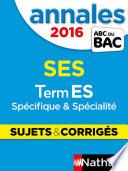 Annales ABC du BAC 2016 SES Term ES Spécifique et spécialité