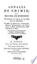 Annales de chimie; ou recueil de memoires Concernant la chimie et les Arts qui en dependent. Par (Louis Bernard Guyton) de Morveau, (Antoine Laurent) Lavoisier, (Gaspard) Monge (comte de Peluse), (Claude Louis comte de) Berthollet, (Antoine Francois comte) de Fourcroy, (Philippe Frederic) Baron de Dietrich, (Jean Henri) Hassenfratz et (Pierre Auguste) Adet (gall.)