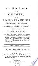 Annales de chimie; ou recueil de memoires Concernant la chimie et les Arts qui en dependent. Par (Louis Bernard Guyton) de Morveau, (Antoine Laurent) Lavoisier, (Gaspard) Monge (comte de Peluse), (Claude Louis comte de) Berthollet, (Antoine Francois comte) de Fourcroy, (Philippe Frederic) Baron de Dietrich, (Jean Henri) Hassenfratz et (Pierre Auguste) Adet (gall.)