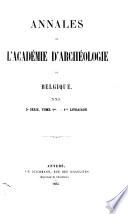 Annales de l'Academie d'archeologie de Belgique