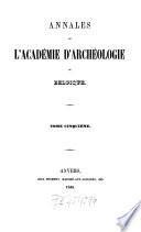 Annales de l'Académie Royale d'Archéologie de Belgique