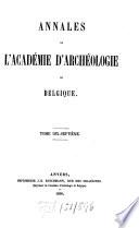 Annales de l'Académie Royale d'Archéologie de Belgique