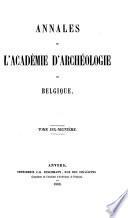 Annales de l'Académie royale d'archéologie de Belgique