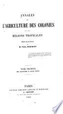 Annales de l'agriculture des colonies et des regions tropicales