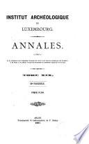 Annales de l'Institut archéologique du Luxembourg