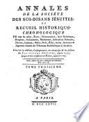 Annales de la Societe des soi-disans Jesuites; ou recueil historique-chronologique de tous les actes ... Tome premier .-cinquieme