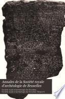 Annales de la Société royale d'archéologie de Bruxelles