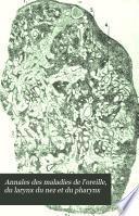 Annales des maladies de l'oreille, du larynx du nez et du pharynx