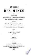Annales des mines, ou Recueil de mémoires sur l'exploitation des mines, et sur les sciences qui s'y rapportent