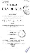 Annales des mines ou Recueil de memoires sur l'exploitation des mines et sur les sciences qui s'y rapportent
