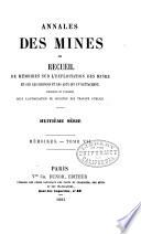 Annales des mines, ou Recueil de mémoires sur l'exploitation des mines, et sur les sciences qui s'y rapportent