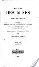 Annales des mines, partie administrative, ou Recueil de lois, décrets, arrètés et autres actes concernant les mines et usines