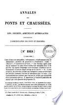 Annales des ponts et chaussees. Lois, ordonnances et autres actes concernant l'administration des ponts et chaussees