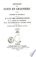 Annales des ponts et chaussees. Lois, ordonnances et autres actes concernant l'administration des ponts et chaussees