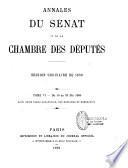 Annales du Sénat et de la Chambre des députés. Débats et documents