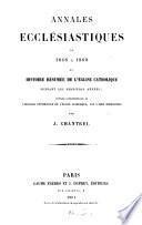 Annales ecclésiastiques de 1846-60 ou Histoire résumée d l'Eglise catholique pendant les dernières amnées; Ouvrage complémentaire de l'Histoire univers. de l'Eglise catholique, par l'Abbe Rohrbacher