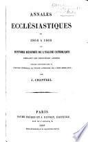 Annales écclésiastiques de 1860 à 1866, ou L'histoire résumée de l'église catholique pendant les dernières années