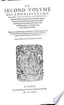 Annales et croniques de France, depuis la destruction de Troye iusques au temps du Roy Louys onziesme, iadis composees par feu maistre Nicolle Gilles, en son viuant secrettaire, indiciaire du roy, & contrerolleur de son tresor
