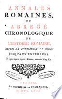 Annales rom., ou abrégé chronol. de l'hist. depuis la fondation de Rome jusqu'aux empereurs
