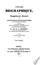 Annuaire biographique, ou supplément annuel et continuation de toutes les biographies ou dictionnaires historiques