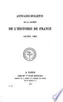 Annuaire-bulletin de la Société de l'Histoire de France