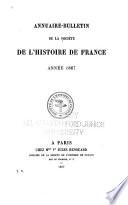 Annuaire-bulletin de la Société de l'histoire de France