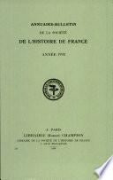Annuaire-Bulletin de la Societe De L'Histoire de France