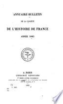 Annuaire-bulletin de la Société de l'histoire de France