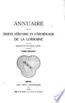 Annuaire de la société d'histoire et d'archéologie de la Lorraine
