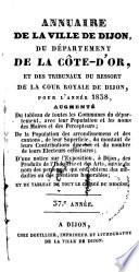 Annuaire de la ville de Dijon, du department de la Cote-d'Or, et des Tribunaux du ressort de la cour royale de Dijon