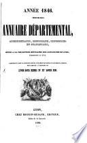 Annuaire Departemental, administratif, historique, industriel et statistique, suite a la collection seculaire des Almanachs de Lyon, commencée en 1711
