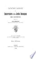 Annuaire du Conservatoire et du jardin botaniques de Genève ... v. 1-21, années [1896]-1919/22 ...
