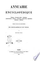 Annuaire encyclopedique politique, economie sociale, statistique, administration, sciences, litterature, beaux arts, agriculture, commerce, industrie publié par les directeurs de l'Encyclopédie du 19. siècle