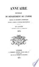 Annuaire Historique du Dept. de l'Yonne. Recueil de Documents Authentiques Destinés a Former la Statistique Départementale