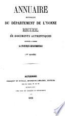 Annuaire Historique du Dept. de l'Yonne. Recueil de Documents Authentiques Destinés a Former la Statistique Départementale