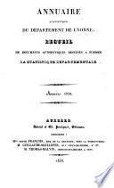 Annuaire Historique du Dept. de l'Yonne. Recueil de Documents Authentiques Destinés a Former la Statistique Départementale