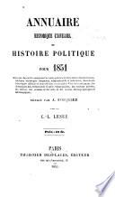 Annuaire historique universel; ou, Histoire politique, comprenant en outre un aperçu de la littérature française, une chronique judiciaire, un tableau de la littérature étrangère, avec un appendice contenant les actes publics, traités et un article variétés renfermant une petite chronique des événements les plus remarquables et une notice nécrologique fondé par C.-L. Lesur