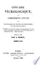 Annuaire nécrologique ou complément annuel et continuation de toutes les biographies ou dictionnaires historiques