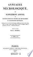 Annuaire necrologique ou supplement annuel et continuation de toutes les biographies ou dictionaires historiques (etc.) Red. et poblie par A(lphonse-Jacques) Mahul