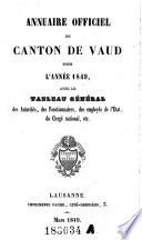 Annuaire officiel du canton de Vaud, contenant le tableau general du gouvernement et des fonctionnaires publics