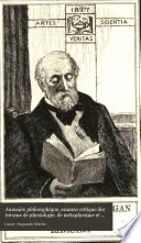 Annuaire philosophique, examen critique des travaux de physiologie, de métaphysique et de morale accomplis daus l'année