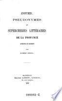 Anonymes, pseudonymes et supercheries littéraires de la Provence ancienne et moderne