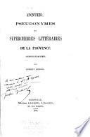 Anonymes, pseudonymes et supercheries littŕaires de la Provence ancienne et moderne