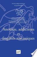 Anorexie, addictions et fragilités narcissiques